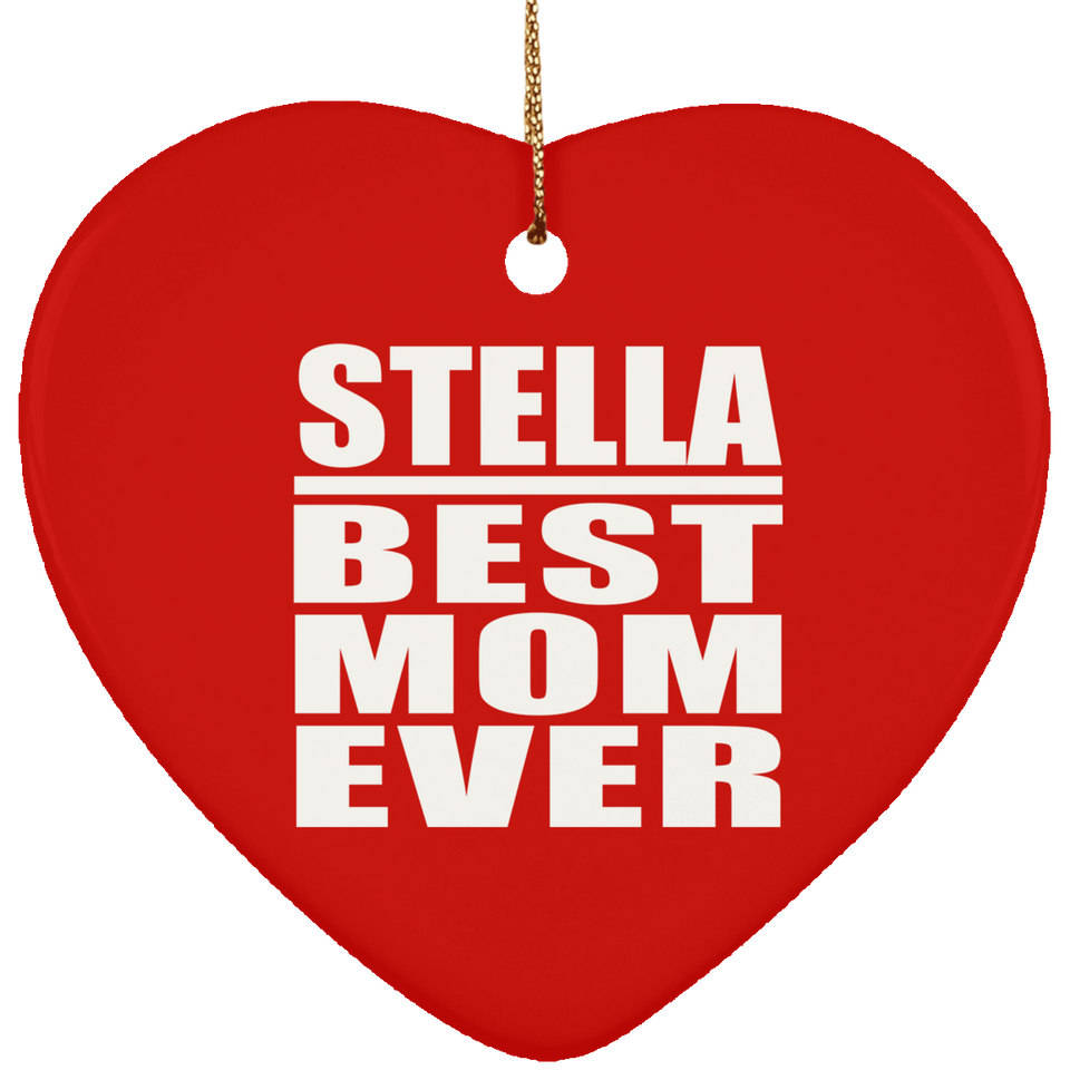 Stella Best Mom Ever - Heart Ornament