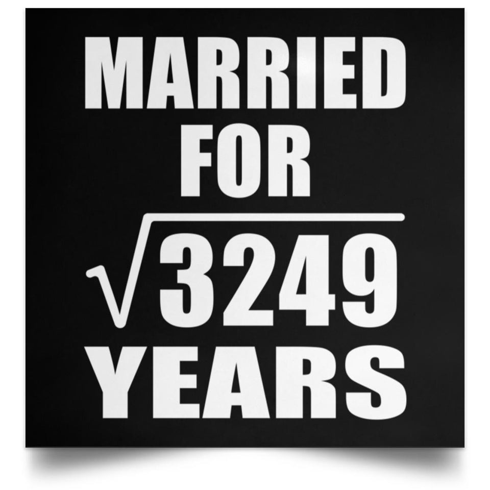 57th Anniversary Married For Square Root of 3249 Years - Poster Square