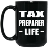 Tax Preparer Life - 15oz Coffee Mug Black