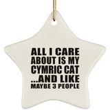 All I Care About Is My Cymric Cat - Star Ornament