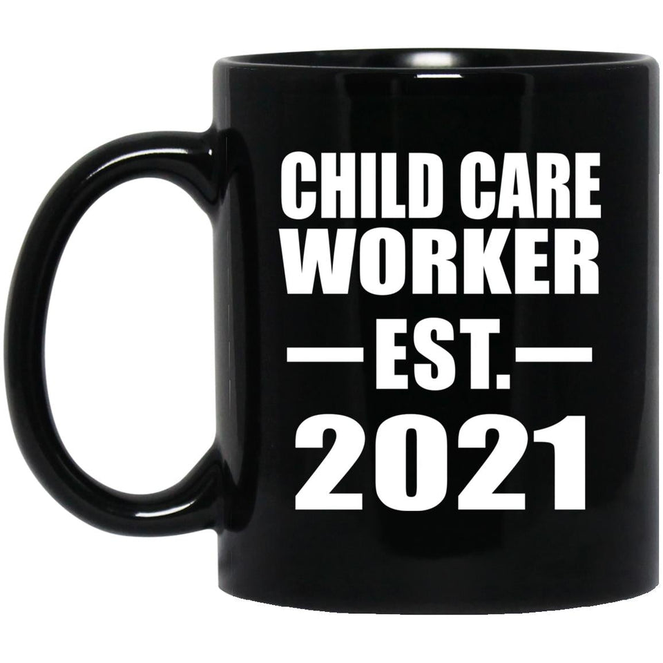 Child Care Worker Established EST. 2021 - 11oz Coffee Mug Black