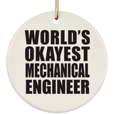 World's Okayest Mechanical Engineer - Circle Ornament