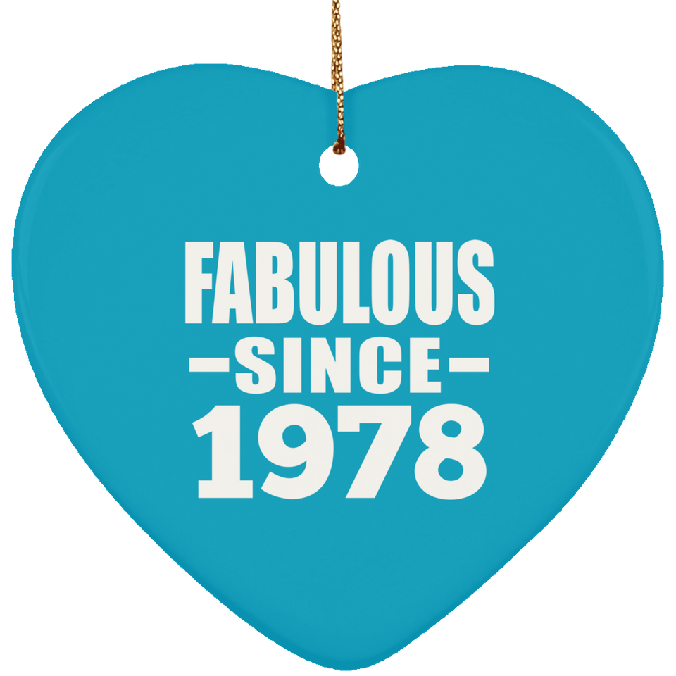46th Birthday Fabulous Since 1978 - Heart Ornament