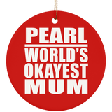 Pearl World's Okayest Mum - Circle Ornament