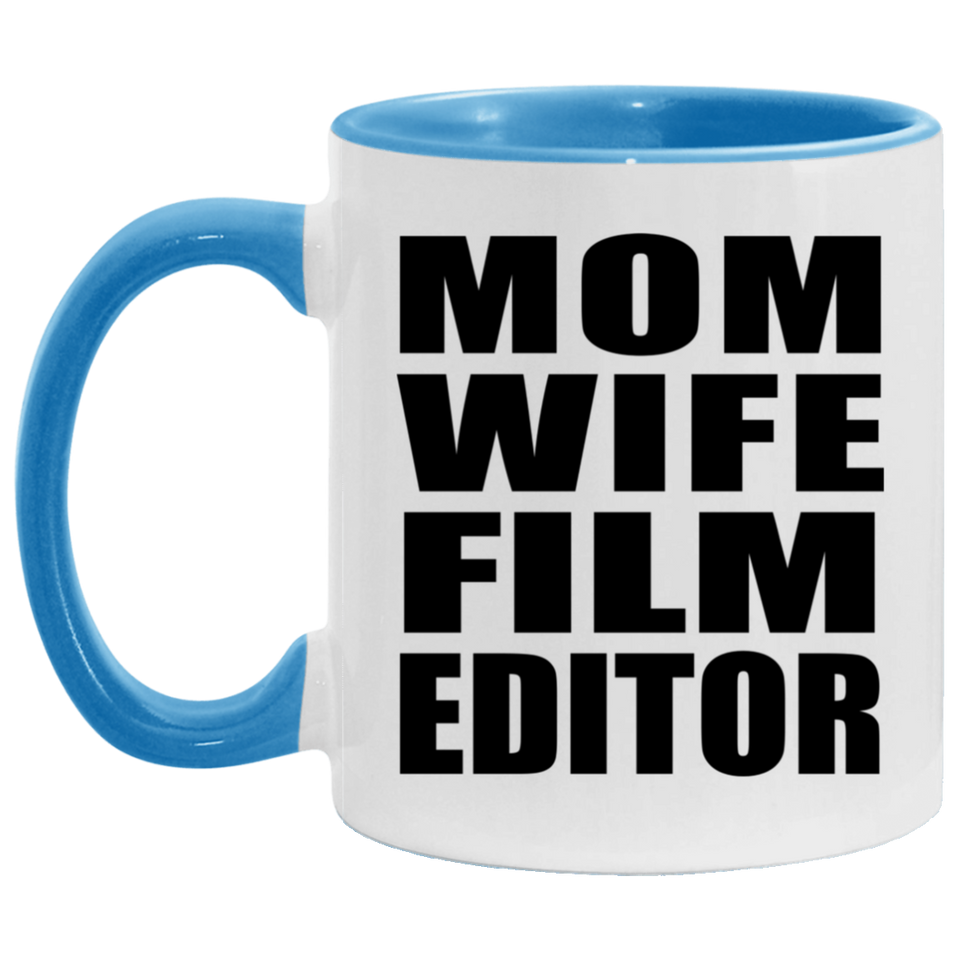 Mom Wife Film Editor - 11oz Accent Mug Blue