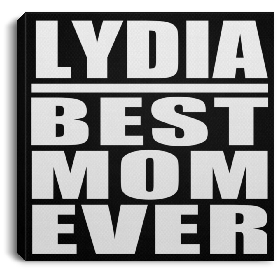 Lydia Best Mom Ever - Canvas Square