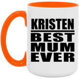 Kristen Best Mum Ever - 15oz Accent Mug Orange
