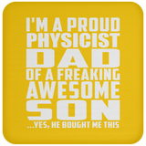 Proud Physicist Dad Of Awesome Son - Drink Coaster