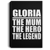 Gloria The Mum The Hero The Legend - Canvas Portrait