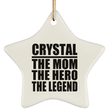 Crystal The Mom The Hero The Legend - Star Ornament