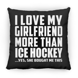 I Love My Girlfriend More Than Ice Hockey - Throw Pillow Black