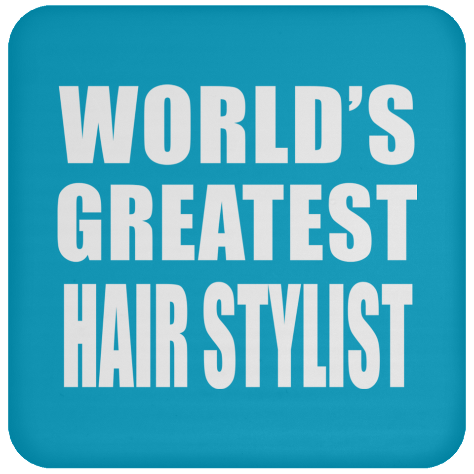 World's Greatest Hair Stylist - Drink Coaster
