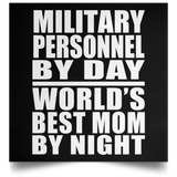Military Personnel By Day World's Best Mom By Night - Poster Square