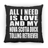 All I Need Is Love And My Nova Scotia Duck Tolling Retriever - Throw Pillow Black