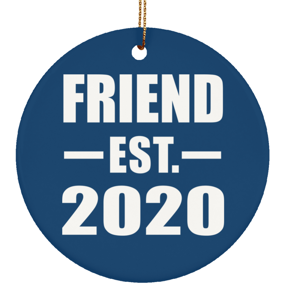 Friend Established EST. 2020 - Circle Ornament