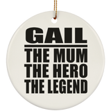 Gail The Mum The Hero The Legend - Circle Ornament