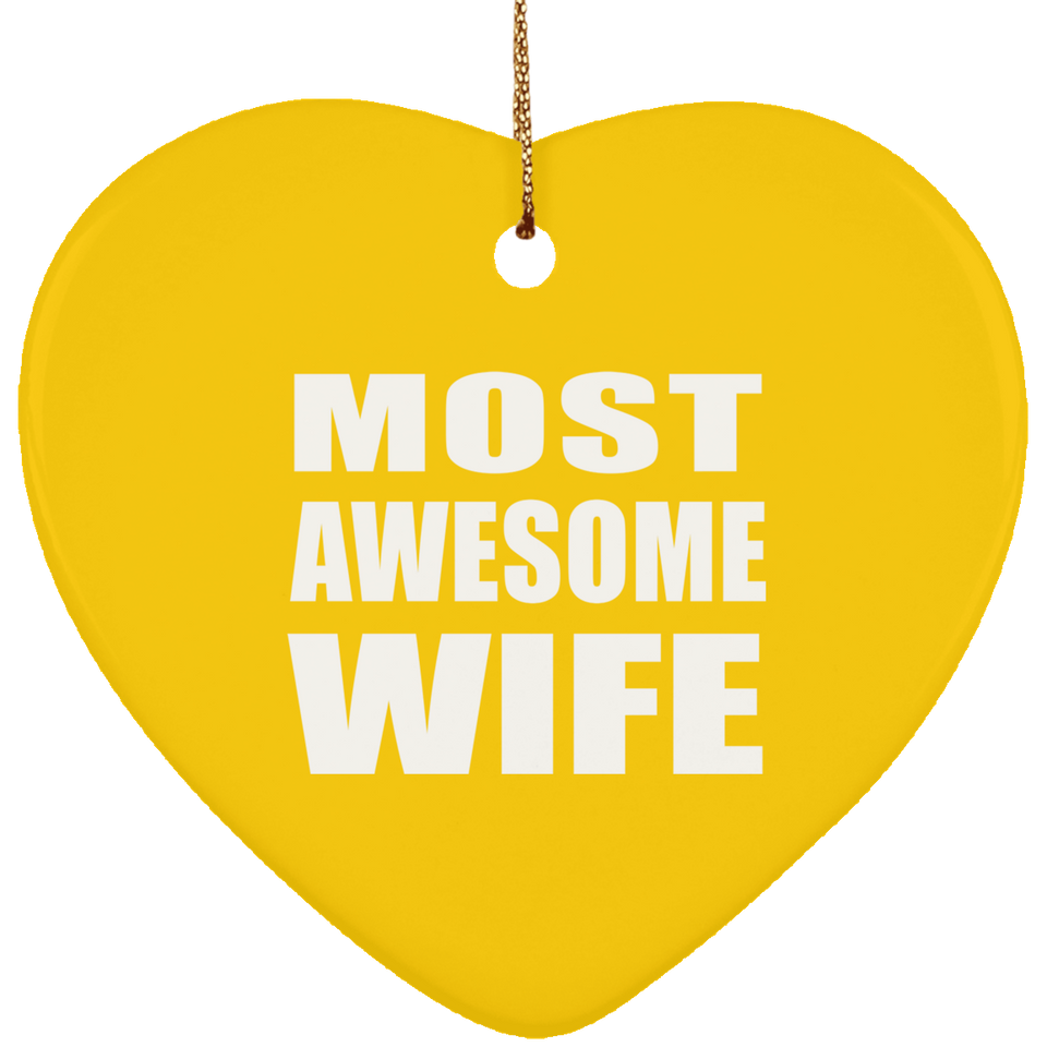 Most Awesome Wife - Heart Ornament