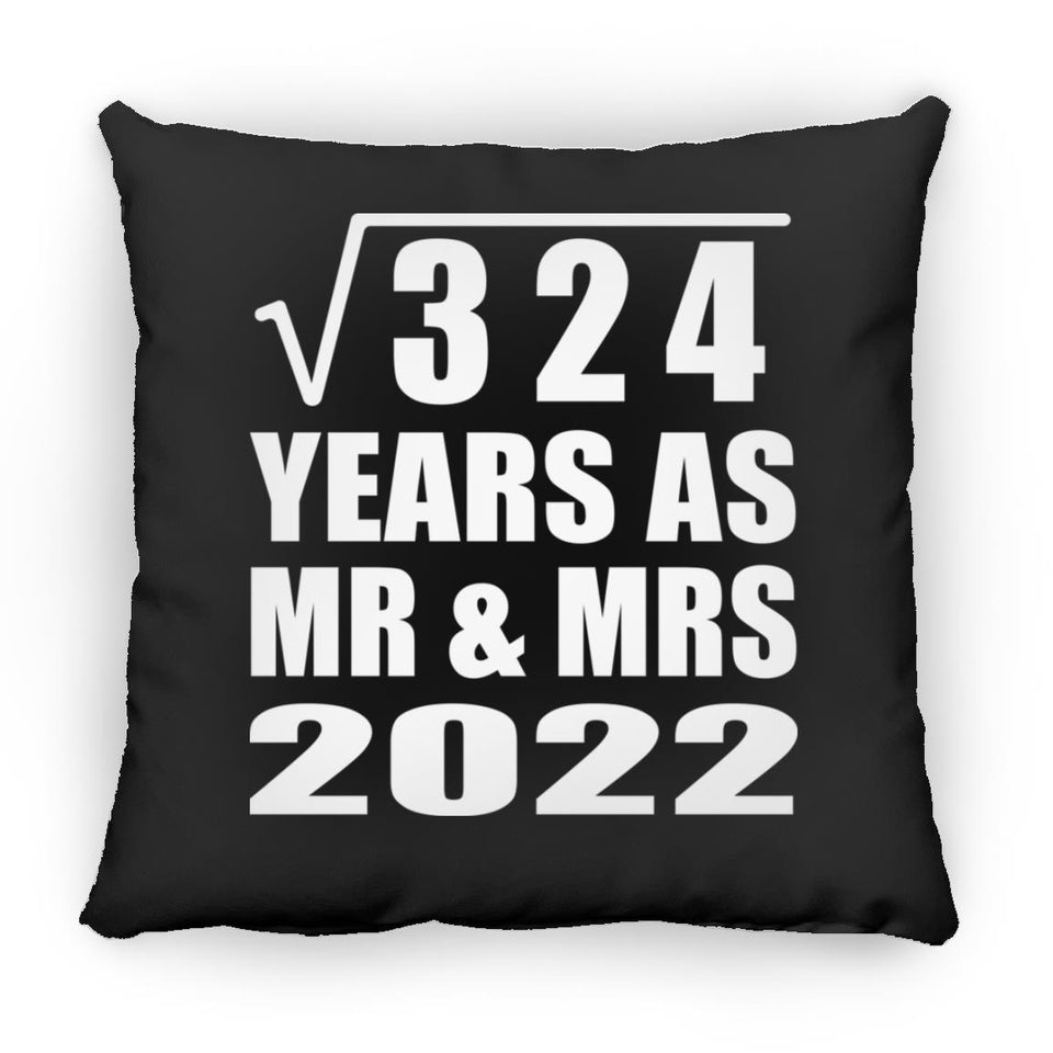 18th Anniversary Square Root of 324 Years As Mr & Mrs 2022 - Throw Pillow Black
