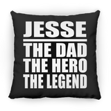 Jesse The Dad The Hero The Legend - Throw Pillow Black