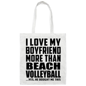 I Love My Boyfriend More Than Beach Volleyball - Tote Bag White
