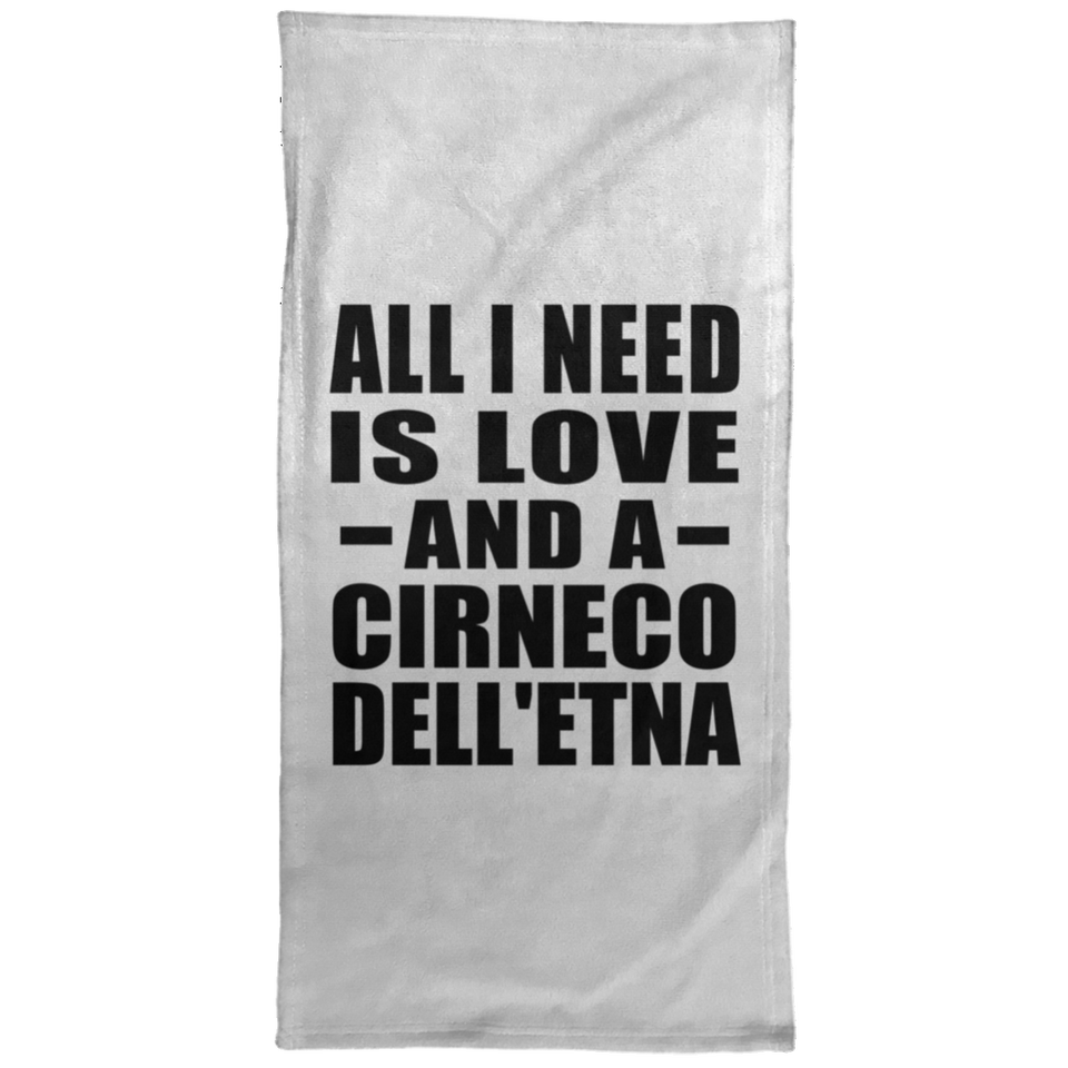 All I Need Is Love And A Cirneco Dell'etna - Hand Towel