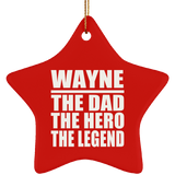 Wayne The Dad The Hero The Legend - Star Ornament