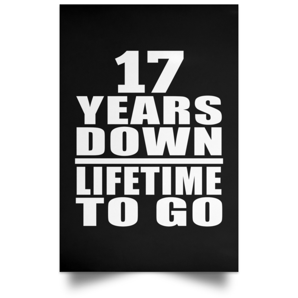 17th Anniversary 17 Years Down Lifetime To Go - Poster Portrait