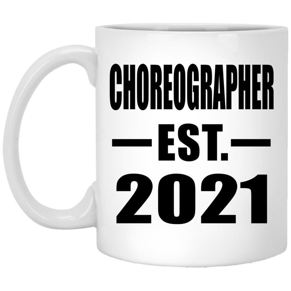 Choreographer Established EST. 2021 - 11oz Coffee Mug