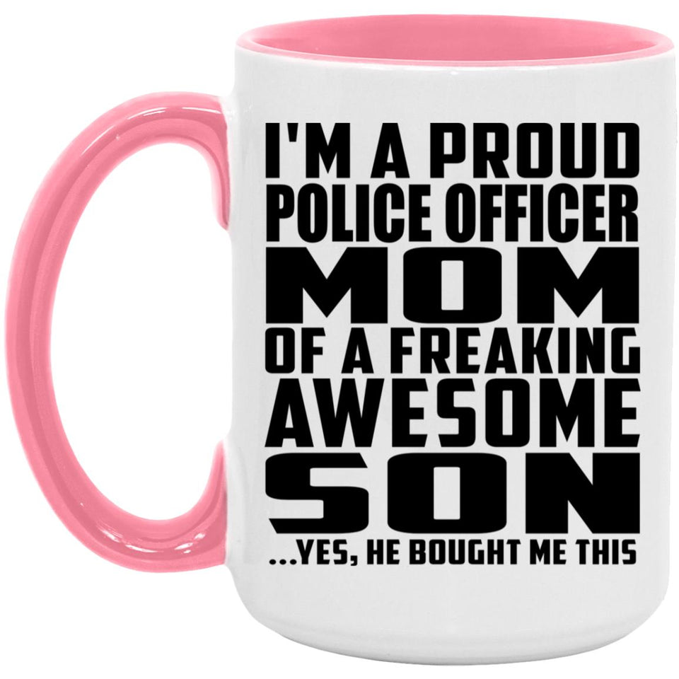 Proud Police Officer Mom Of Awesome Son - 15oz Accent Mug Pink
