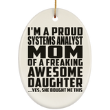 Proud Systems Analyst Mom Of Awesome Daughter - Oval Ornament