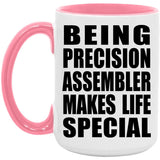 Being Precision Assembler Makes Life Special - 15oz Accent Mug Pink