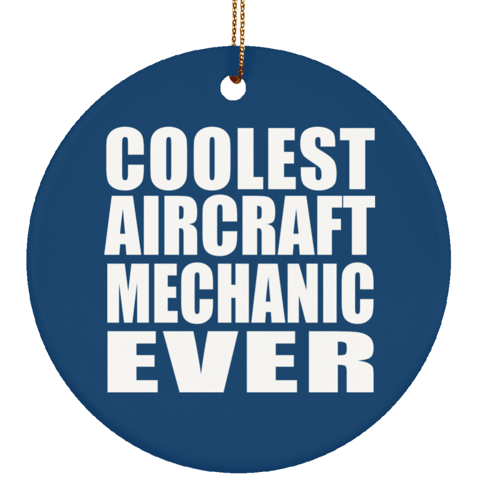 Coolest Aircraft Mechanic Ever - Circle Ornament