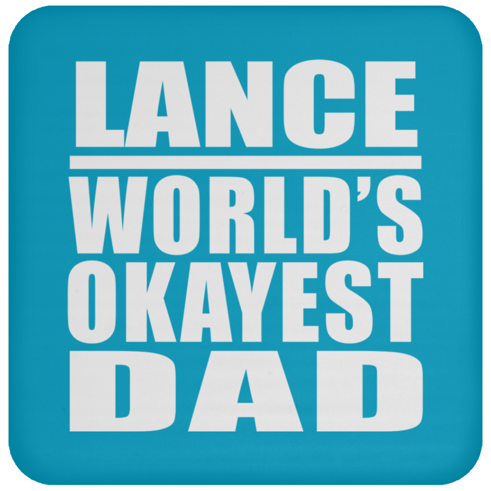 Lance World's Okayest Dad - Drink Coaster