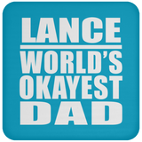 Lance World's Okayest Dad - Drink Coaster