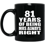 81st Anniversary 81 Years of Being Mrs Always Right - 11oz Coffee Mug Black