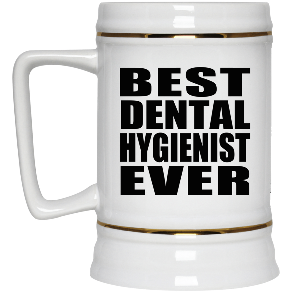 Best Dental Hygienist Ever - Beer Stein