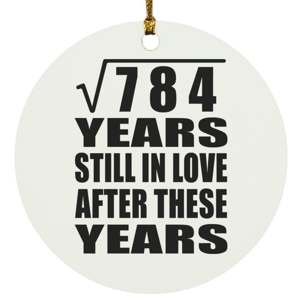 28th Anniversary Square Root of 784 Years Still In Love - Circle Ornament