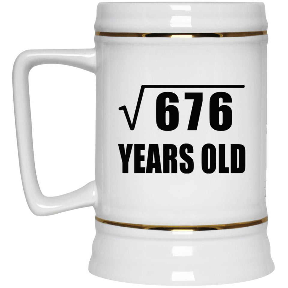 26th Birthday Square Root of 676 Years Old - Beer Stein