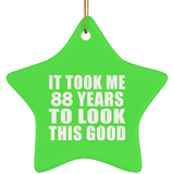 88th Birthday Took Me 88 Years To Look This Good - Star Ornament