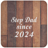 Step Dad Since 2024 - Drink Coaster E