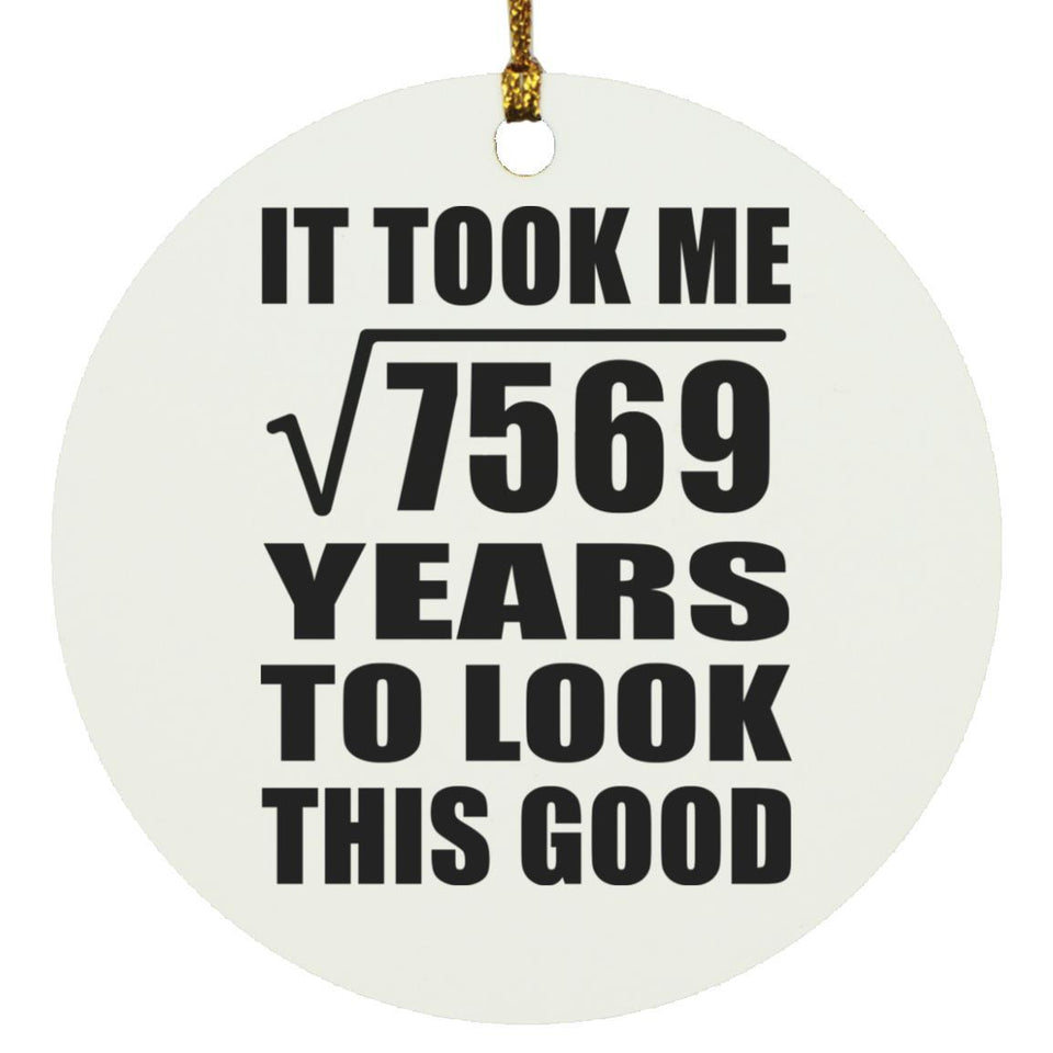 87th Birthday Took Square Root of 7569 Years To Look Good - Circle Ornament
