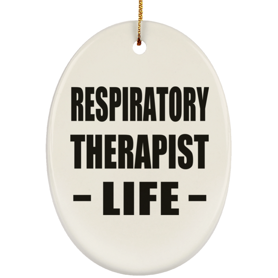 Respiratory Therapist Life - Oval Ornament