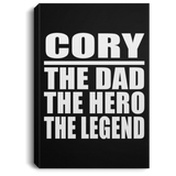 Cory The Dad The Hero The Legend - Canvas Portrait