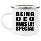 Being CEO Makes Life Special - 12oz Camping Mug