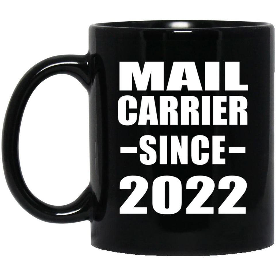 Mail Carrier Since 2022 - 11oz Coffee Mug Black