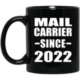 Mail Carrier Since 2022 - 11oz Coffee Mug Black