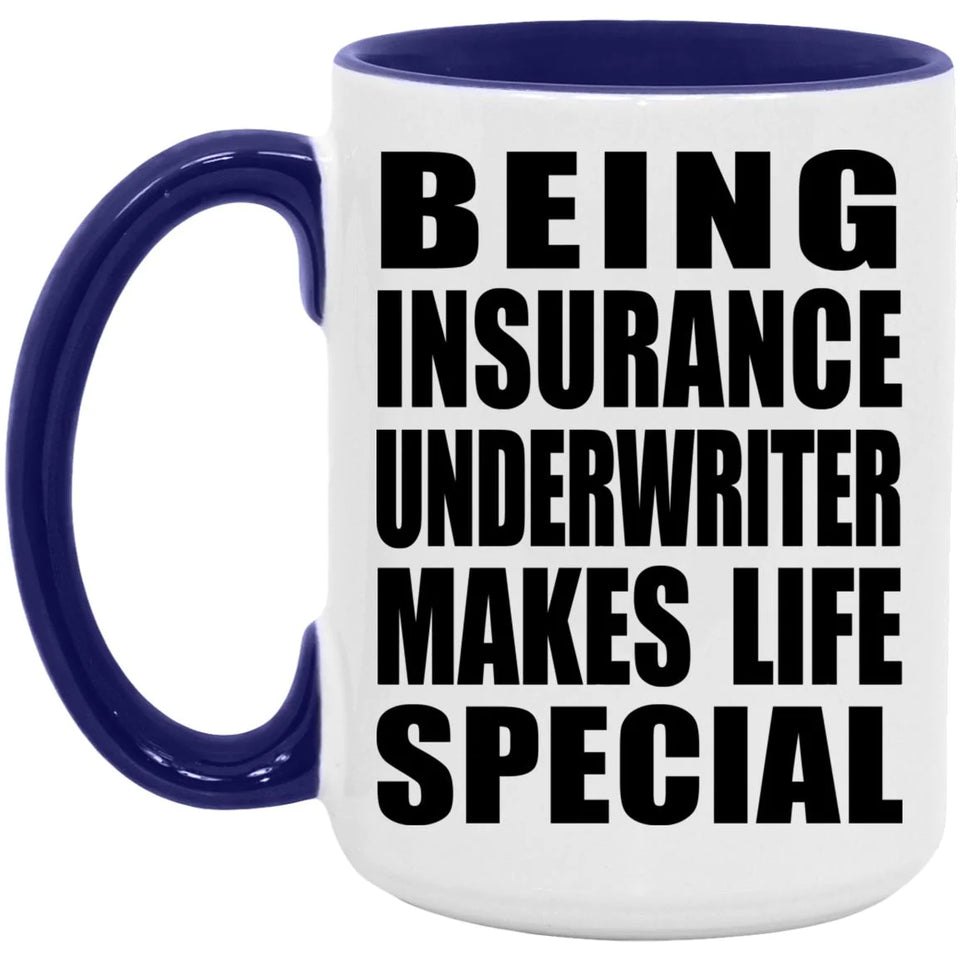 Being Insurance Underwriter Makes Life Special - 15oz Accent Mug Purple