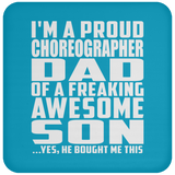 Proud Choreographer Dad Of Awesome Son - Drink Coaster