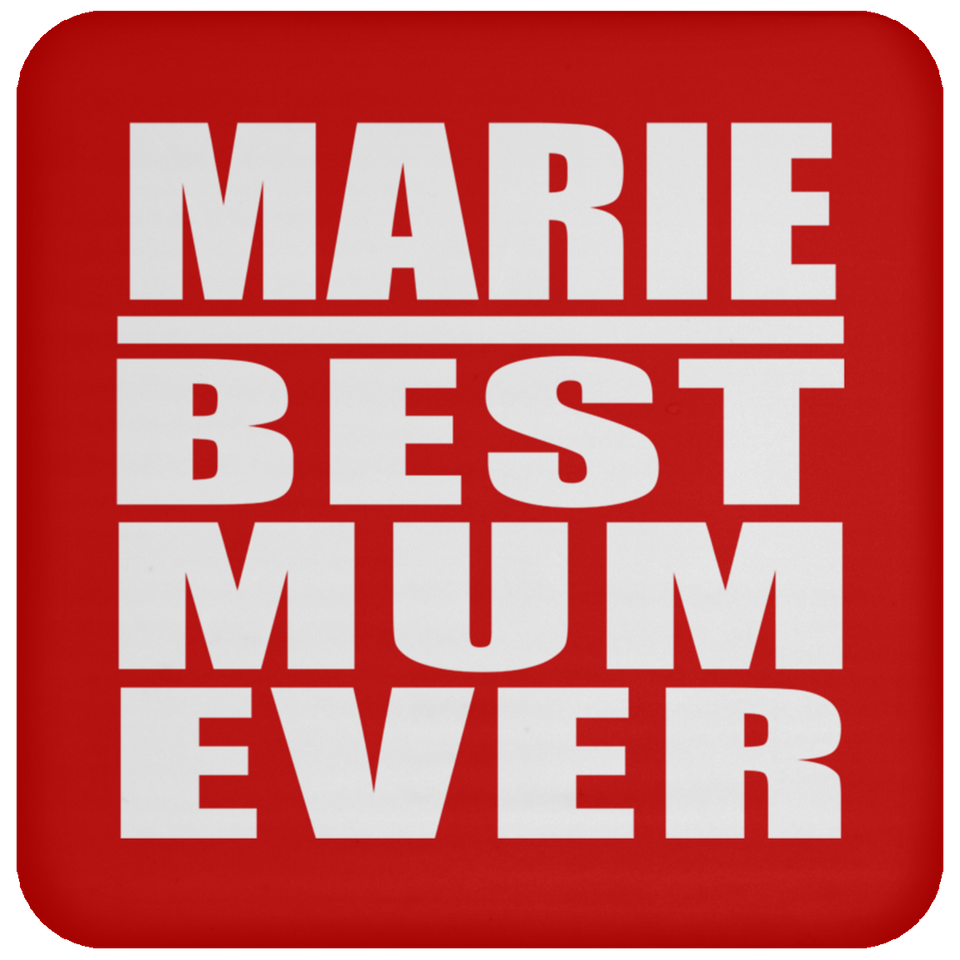 Marie Best Mum Ever - Drink Coaster