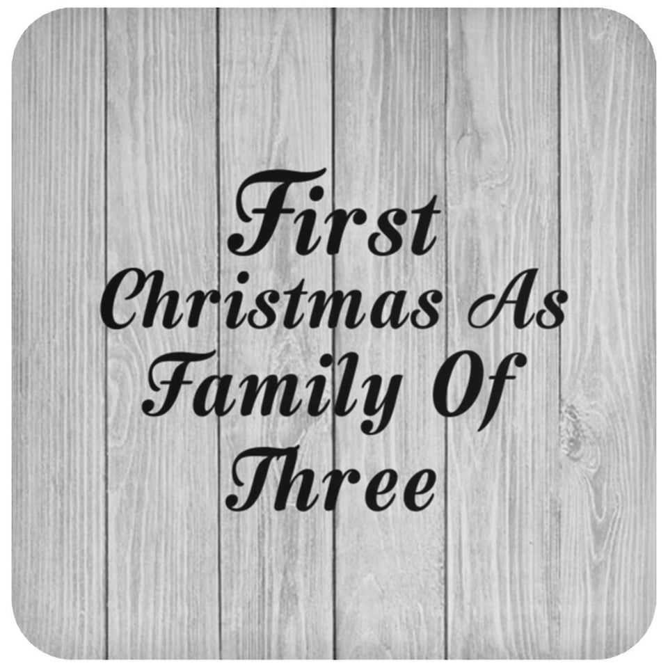 First Christmas As Family Of Three - Drink Coaster F